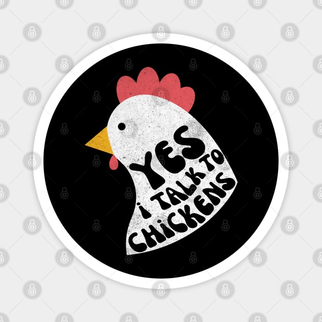 Yes I Talk To Chickens Magnet by The WYLD Tribe